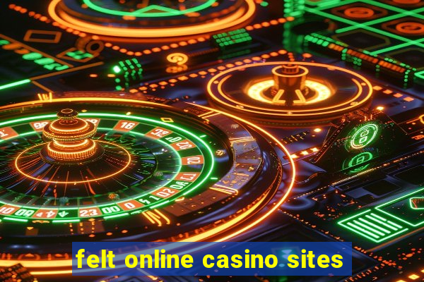 felt online casino sites