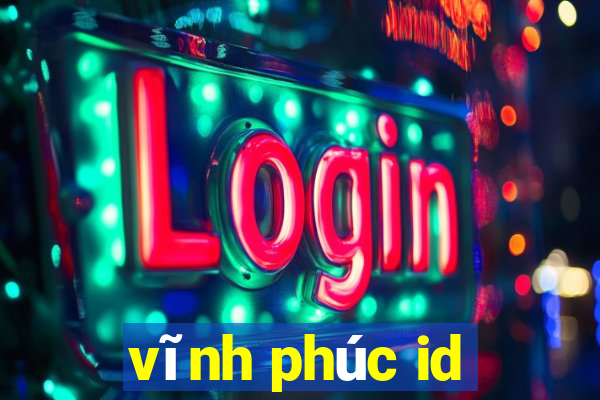 vĩnh phúc id