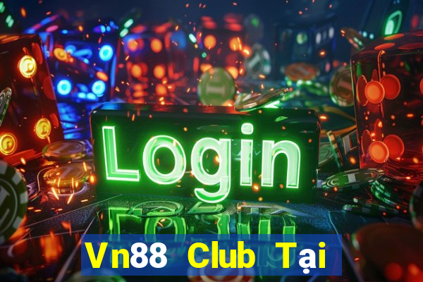 Vn88 Club Tại Game Bài Đổi The