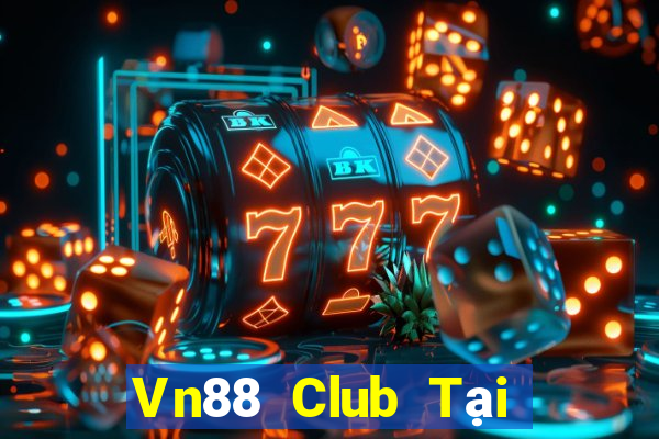 Vn88 Club Tại Game Bài Đổi The