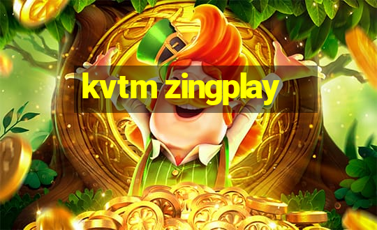 kvtm zingplay