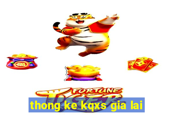 thong ke kqxs gia lai