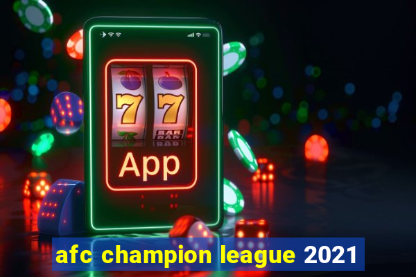 afc champion league 2021