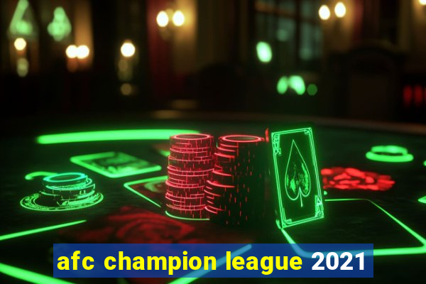 afc champion league 2021