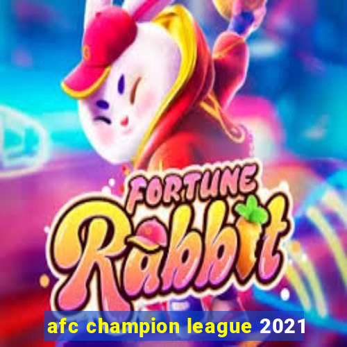 afc champion league 2021