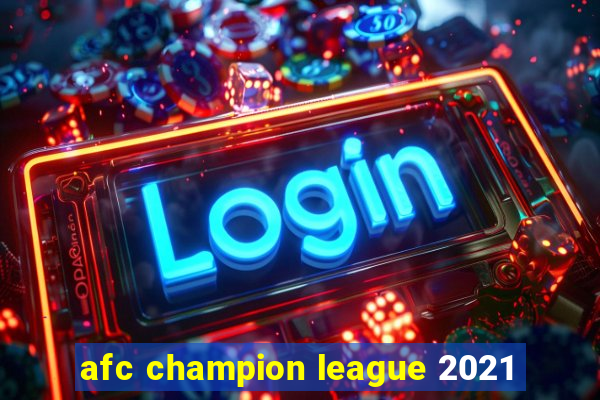 afc champion league 2021