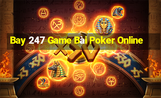 Bay 247 Game Bài Poker Online