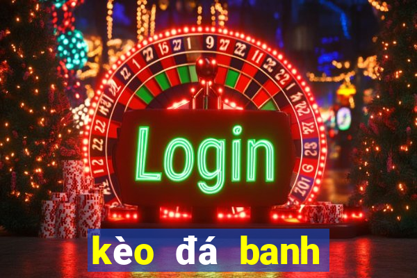 kèo đá banh world cup