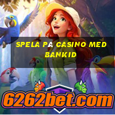 spela på casino med bankid