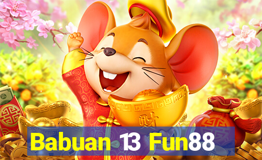 Babuan 13 Fun88