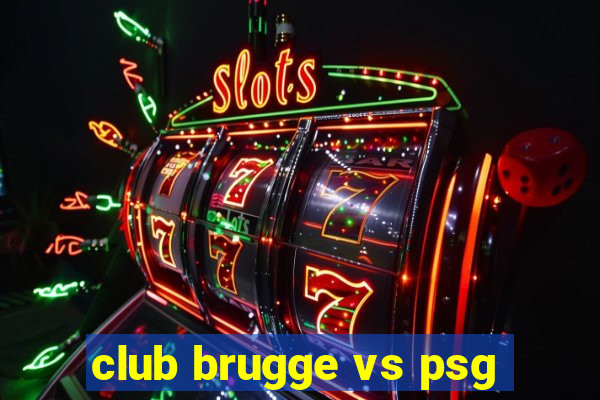 club brugge vs psg