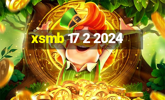 xsmb 17 2 2024