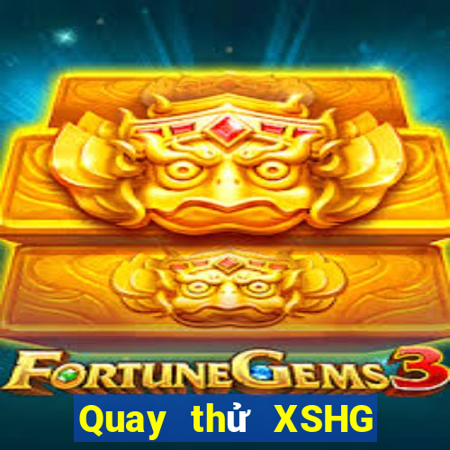 Quay thử XSHG Thứ 3