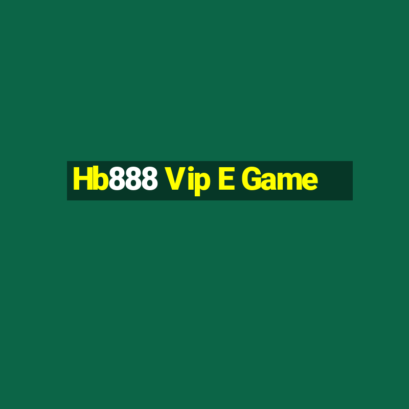 Hb888 Vip E Game