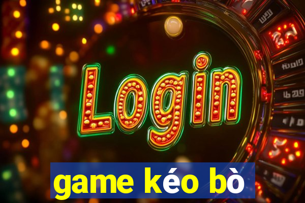 game kéo bò