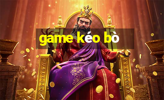 game kéo bò