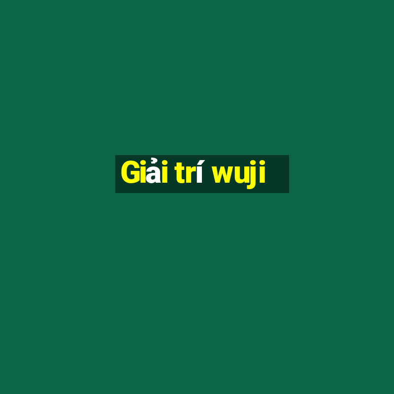 Giải trí wuji