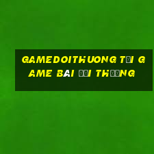 Gamedoithuong Tải Game Bài Đổi Thưởng