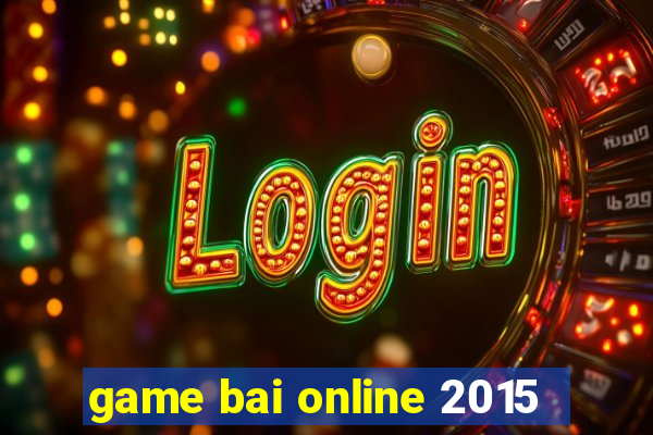 game bai online 2015