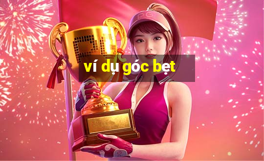 ví dụ góc bẹt