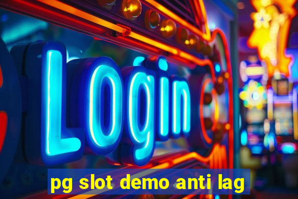 pg slot demo anti lag