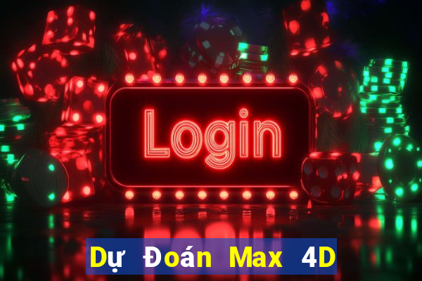 Dự Đoán Max 4D ngày thứ sáu