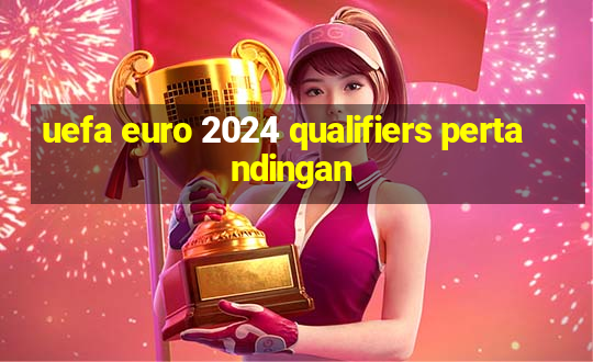 uefa euro 2024 qualifiers pertandingan