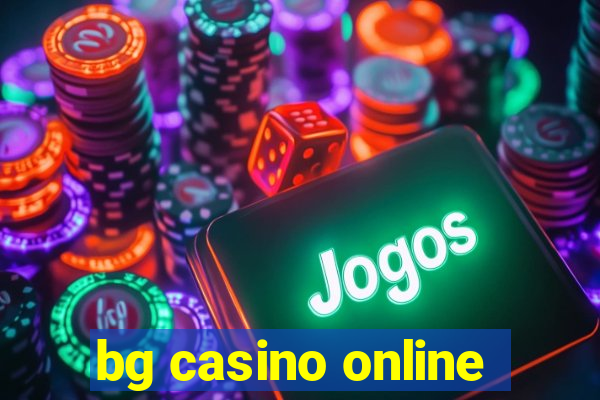 bg casino online