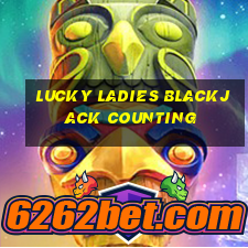 lucky ladies blackjack counting