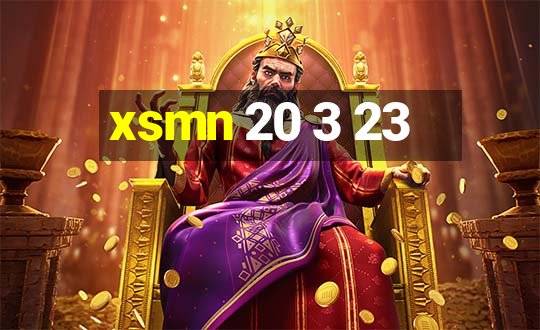 xsmn 20 3 23