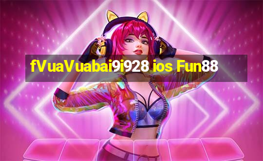 fVuaVuabai9i928 ios Fun88