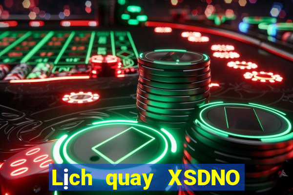 Lịch quay XSDNO ngày 10