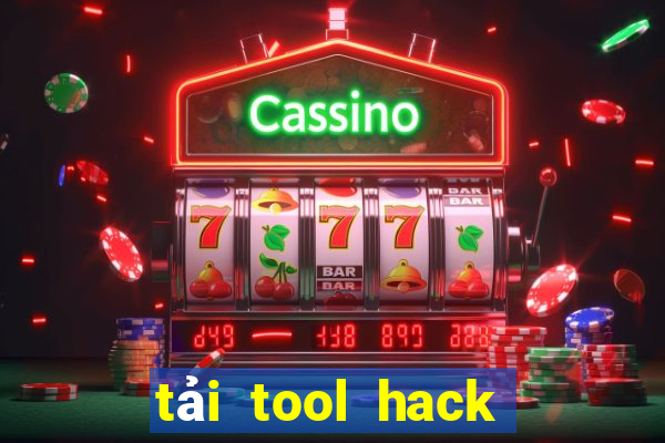 tải tool hack liên quân