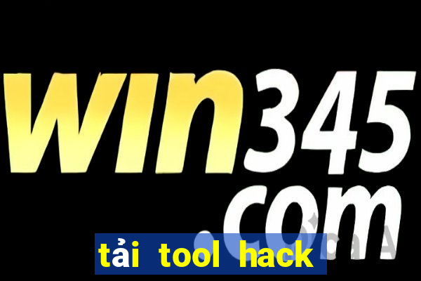 tải tool hack liên quân