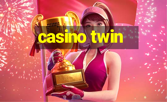 casino twin