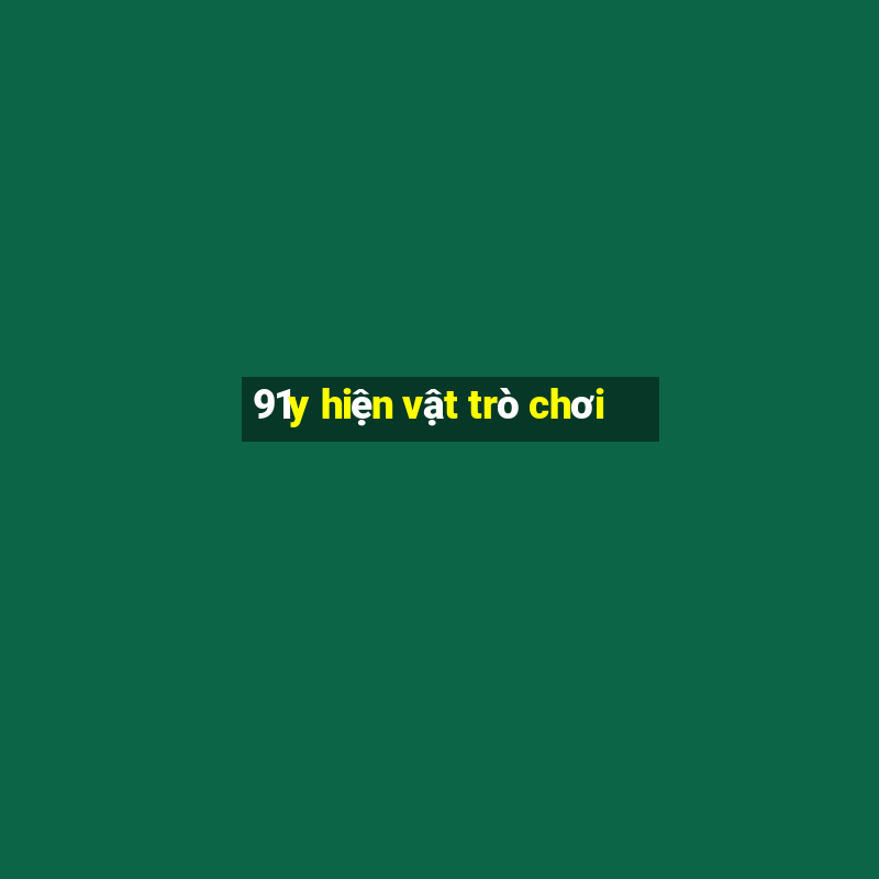 91y hiện vật trò chơi