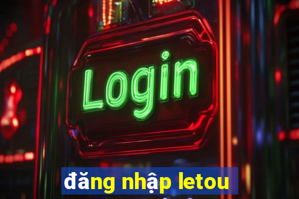 đăng nhập letou