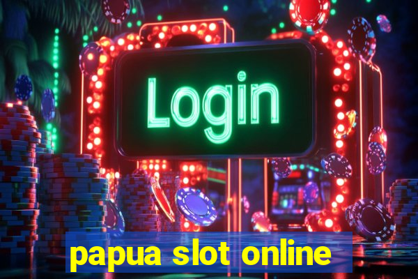 papua slot online