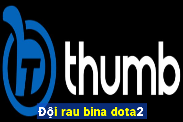 Đội rau bina dota2