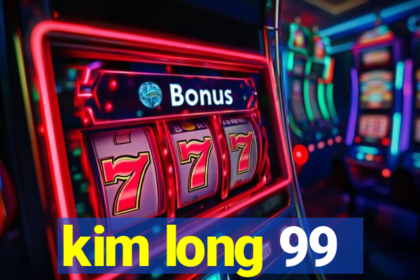 kim long 99