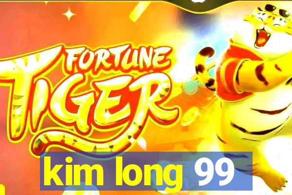 kim long 99