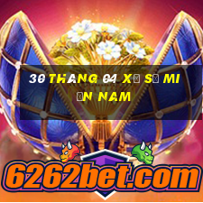 30 tháng 04 xổ số miền nam