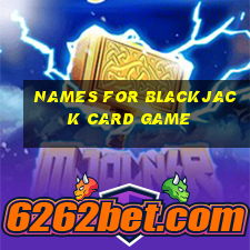 names for blackjack card game