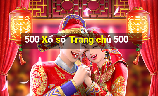 500 Xổ số Trang chủ 500