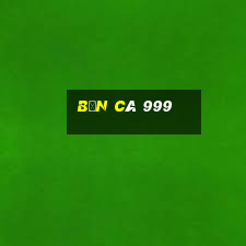 bắn cá 999