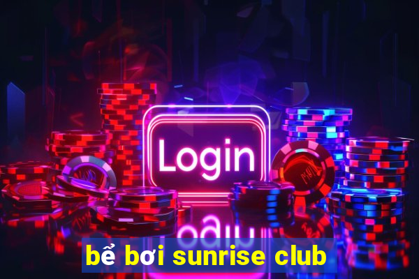 bể bơi sunrise club