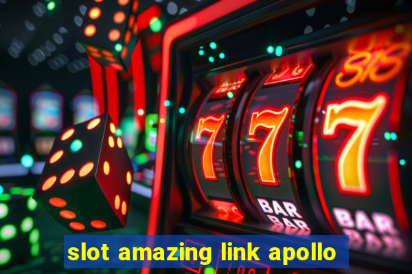 slot amazing link apollo