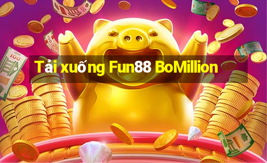 Tải xuống Fun88 BoMillion