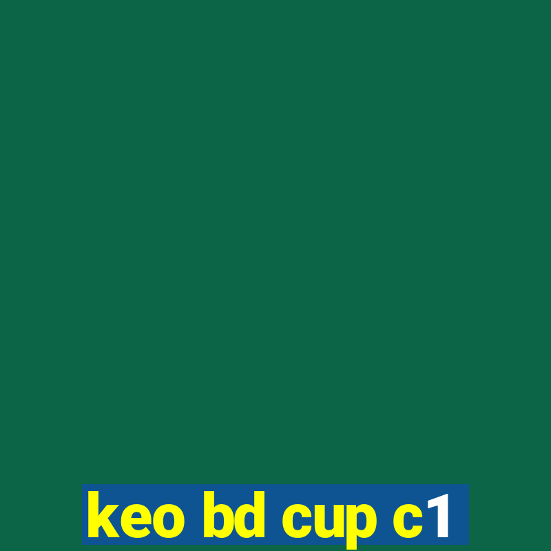 keo bd cup c1