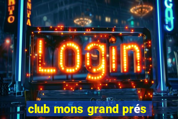 club mons grand prés